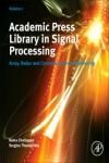 ACADEMIC PRESS LIBRARY IN SIGNAL PROCESSING, VOLUME 7. ARRAY, RADAR AND COMMUNICATIONS ENGINEERING