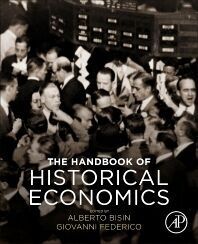 THE HANDBOOK OF HISTORICAL ECONOMICS