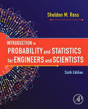 INTRODUCTION TO PROBABILITY AND STATISTICS FOR ENGINEERS AND SCIENTISTS