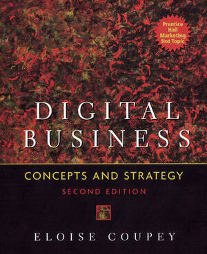 DIGITAL BUSINESS. CONCEPTS AND STRATEGIES 2E