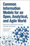 COMMON INFORMATION MODELS FOR AN OPEN, ANALYTICAL, AND AGILE WORLD