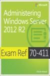 EBOOK: ADMINISTERING WINDOWS SERVER 2012 R2. EXAM REF 70-411