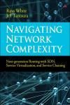 NAVIGATING NETWORK COMPLEXITY. NEXT-GENERATION ROUTING WITH SDN, SERVICE VIRTUALIZATION, AND SERVICE