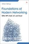 FOUNDATIONS OF MODERN NETWORKING. SDN, NFV, QOE, IOT, AND CLOUD