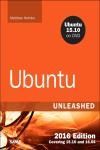 UBUNTU UNLEASHED 2016 EDITION. COVERING 15.10 AND 16.04 11E