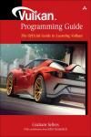 VULKAN PROGRAMMING GUIDE. THE OFFICIAL GUIDE TO LEARNING VULKAN