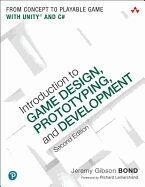 INTRODUCTION TO GAME DESIGN, PROTOTYPING, AND DEVELOPMENT 2E