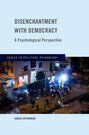 DISENCHANTMENT WITH DEMOCRACY. A PSYCHOLOGICAL PERSPECTIVE
