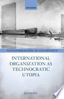 INTERNATIONAL ORGANIZATION AS TECHNOCRATIC UTOPIA