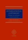 INTERNATIONAL COPYRIGHT. PRINCIPLES, LAW, AND PRACTICE 4E