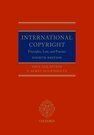 INTERNATIONAL COPYRIGHT. PRINCIPLES, LAW, AND PRACTICE 4E