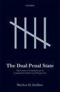 THE DUAL PENAL STATE. THE CRISIS OF CRIMINAL LAW IN COMPARATIVE-HISTORICAL PERSPECTIVE