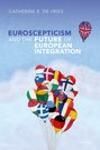 EUROSCEPTICISM AND THE FUTURE OF EUROPEAN INTEGRATION