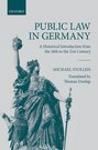 PUBLIC LAW IN GERMANY. A HISTORICAL INTRODUCTION FROM THE 16TH TO THE 21ST CENTURY
