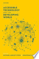 ACCESSIBLE TECHNOLOGY AND THE DEVELOPING WORLD