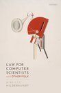 LAW FOR COMPUTER SCIENTISTS AND OTHER FOLK