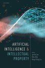 ARTIFICIAL INTELLIGENCE AND INTELLECTUAL PROPERTY