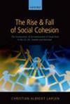 THE RISE AND FALL OF SOCIAL COHESION