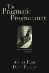 PRAGMATIC PROGRAMMER, THE: FROM JOURNEYMAN TO MASTER