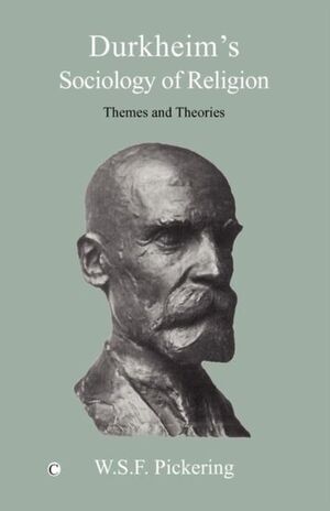 DURKHEIMS SOCIOLOGY OF RELIGION. THEMES AND THEORIES