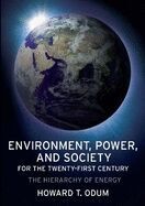 ENVIRONMENT, POWER, AND SOCIETY FOR THE TWENTY-FIRST CENTURY: THE HIERARCHY OF ENERGY