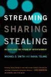 STREAMING, SHARING, STEALING. BIG DATA AND THE FUTURE OF ENTERTAINMENT