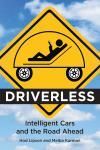 DRIVERLESS. INTELLIGENT CARS AND THE ROAD AHEAD