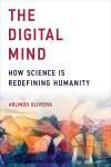 THE DIGITAL MIND. HOW SCIENCE IS REDEFINING HUMANITY