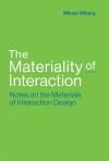 THE MATERIALITY OF INTERACTION. NOTES ON THE MATERIALS OF INTERACTION DESIGN