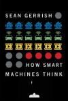 HOW SMART MACHINES THINK