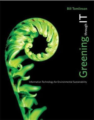 GREENING THROUGH IT. INFORMATION TECHNOLOGY FOR ENVIRONMENTAL SUSTAINABILITY