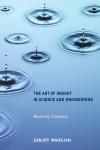 THE ART OF INSIGHT IN SCIENCE AND ENGINEERING. MASTERING COMPLEXITY