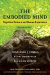 THE EMBODIED MIND, REVISED EDITION. COGNITIVE SCIENCE AND HUMAN E