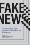 FAKE NEWS. UNDERSTANDING MEDIA AND MISINFORMATION IN THE DIGITAL AGE