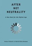 AFTER NET NEUTRALITY: A NEW DEAL FOR THE DIGITAL AGE
