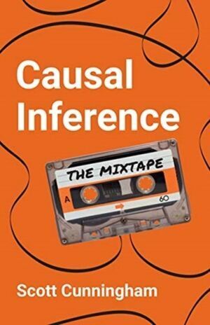 CAUSAL INFERENCE : THE MIXTAPE