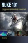 NUKE 101: PROFESSIONAL COMPOSITING AND VISUAL EFFECTS