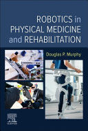 ROBOTICS IN PHYSICAL MEDICINE AND REHABILITATION