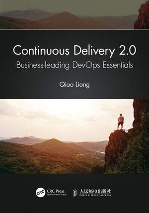 CONTINUOUS DELIVERY 2.0. BUSINESS-LEADING DEVOPS ESSENTIALS