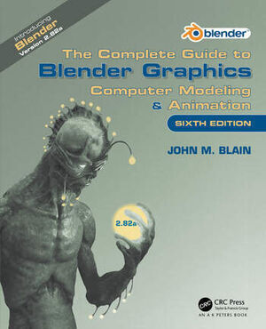 THE COMPLETE GUIDE TO BLENDER GRAPHICS 6E