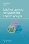 MACHINE LEARNING FOR MULTIMEDIA CONTENT ANALYSIS