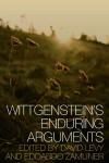 WITTGENSTEIN'S ENDURING ARGUMENTS