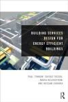 BUILDING SERVICES DESIGN FOR ENERGY EFFICIENT BUILDINGS