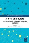 BITCOIN AND BEYOND: CRYPTOCURRENCIES, BLOCKCHAINS, AND GLOBAL GOVERNANCE