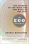 THE EGO TUNNEL: THE SCIENCE OF THE MIND AND THE MYTH OF THE SELF