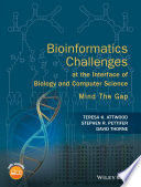 BIOINFORMATICS CHALLENGES AT THE INTERFACE OF BIOLOGY AND COMPUTER SCIENCE