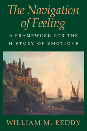 THE NAVIGATION OF FEELING. A FRAMEWORK FOR THE HISTORY OF EMOTIONS