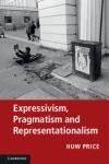 EXPRESSIVISM, PRAGMATISM AND REPRESENTATIONALISM