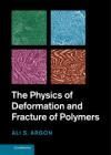 THE PHYSICS OF DEFORMATION AND FRACTURE OF POLYMERS