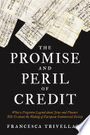 THE PROMISE AND PERIL OF CREDIT